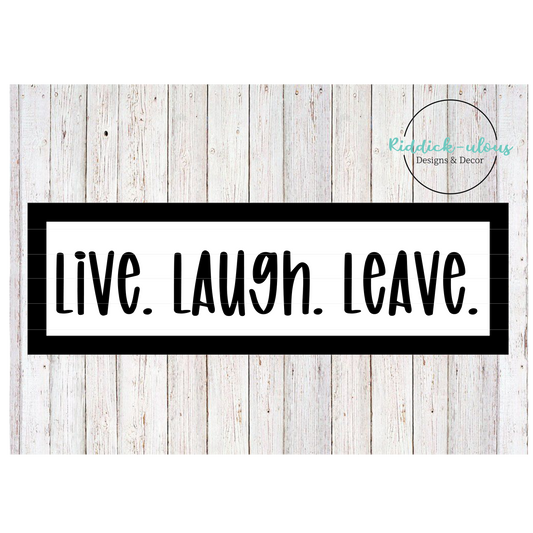 Live Laugh Leave - SVG ONLY